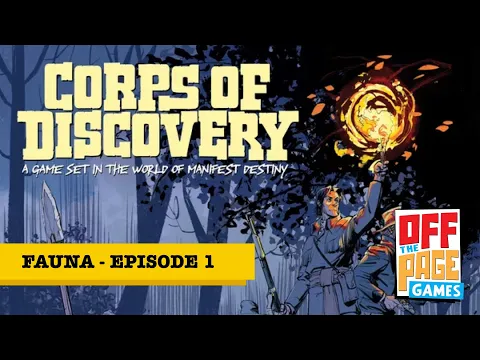 Corps of Discovery: A Game Set in the World of Manifest Destiny! Fauna Episode 1 - Madness Begins!