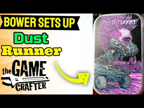 Dust Runner Set Up *Gamecrafter Spotlight*