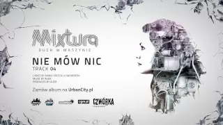 Mixtura - Nie Mów Nic [Audio]