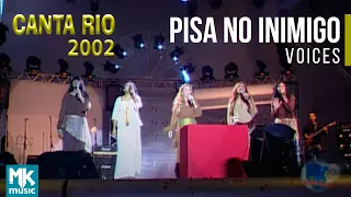 Voices - Pisa No Inimigo (Ao Vivo) - DVD Canta Rio 2002 Vol1
