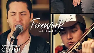 Firework - Katy Perry (Boyce Avenue cover ft. David Choi on violin) on Spotify & Apple
