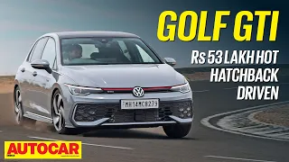 Volkswagen Golf GTI review - Unhinged fun… for a price | First Drive | Autocar India