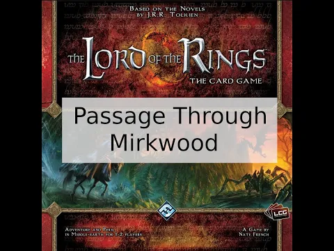 Lord of the Rings LCG Mirkwood Paths Playthrough Part 1: Passage Through Mirkwood