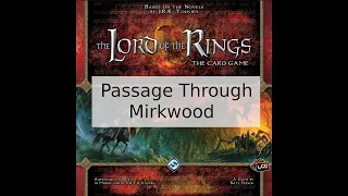 Lord of the Rings LCG Mirkwood Paths Playthrough Part 1: Passage Through Mirkwood