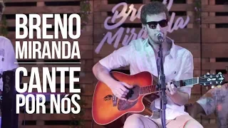 Breno Miranda - Cante Por Nós - Acústica (Videoclipe Oficial)