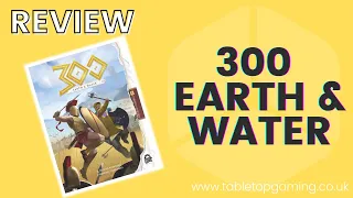 300 Earth & Water Review | Big War in a Little Box! | Tabletop Gaming