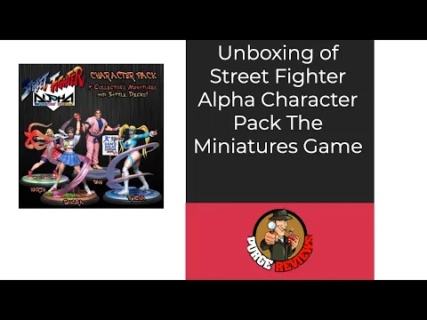 The Purge: # 3236 Street Fighter: The Miniatures Game - Street Fighter Alpha Character Expansion: Unboxing video