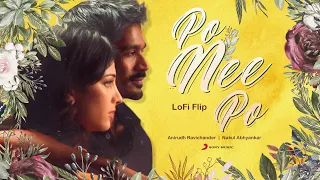 Po Nee Po Lofi Flip | 3 | Anirudh Ravichander | Dhanush, Shruti Haasan