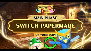 Play Guide - Switch Your Papermade. Main Phase. On Your Turn. Learn to play Papermade Duel