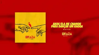 BRAZA - Ande/Ela Me Chamou Para Dançar Um Ragga - Mateo Remix
