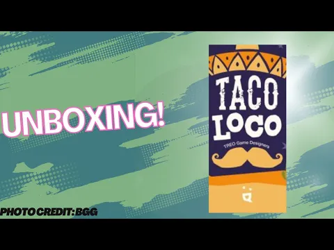 Taco Loco: Unboxing