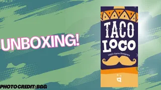 Taco Loco: Unboxing