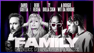 David Guetta – Family (ft. Bebe Rexha, Ty Dolla $ign & A Boogie Wit da Hoodie) [Hook N Sling Remix]