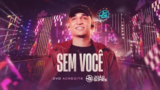 SEM VOCÊ - João Gomes (DVD Acredite - Ao Vivo em Recife)