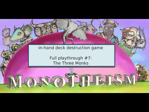 Monotheism - in-hand full playthrough #7