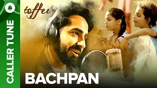 Set &quot;Bachpan&quot; as Your Caller Tune | Ayushmann Khurrana | Abhinav Bansal | Toffee Short Film