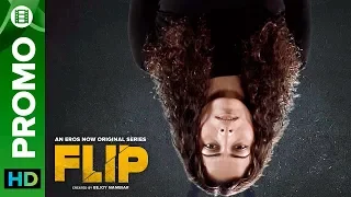 Get Flipped! | FLIP | Eros Now Original | All Episodes Streaming Now