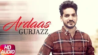 Ardaas | Full Audio | Gurjazz | Latest Punjabi Song | Speed Records