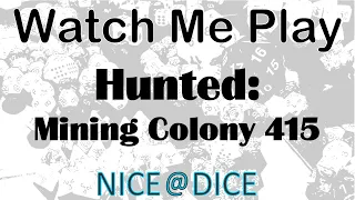 Watch Me Play: Hunted: Mining Colony 415