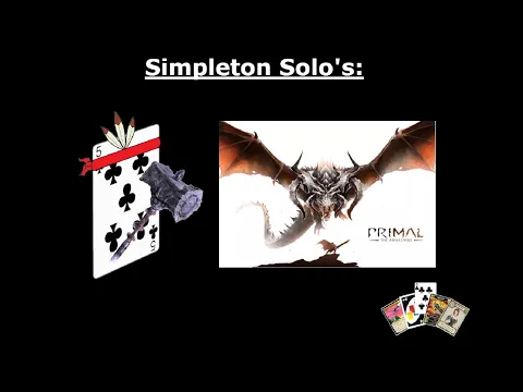 Simpleton Solo's - Primal: the Awakening (Episode 2 - Go, Tora-Matadors!)