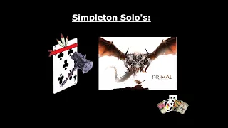 Simpleton Solo's - Primal: the Awakening (Episode 2 - Go, Tora-Matadors!)