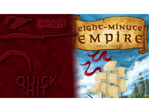 DuelalityGamecast QuickHitEp28 Eight Minute Empire