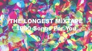 Intro: The Longest Mixtape - 1000 Songs For You