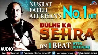 Nusrat Fateh Ali Khan - Dulhe Ka Sehra | 1 Beat With Dialogue | Dhadkan | Best Romantic Wedding Song