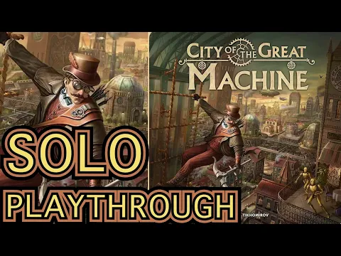 City of The Great Machine - SOLO Playthrough