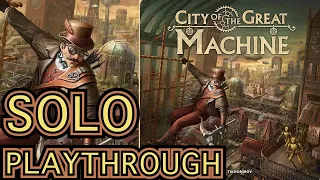 City of The Great Machine - SOLO Playthrough