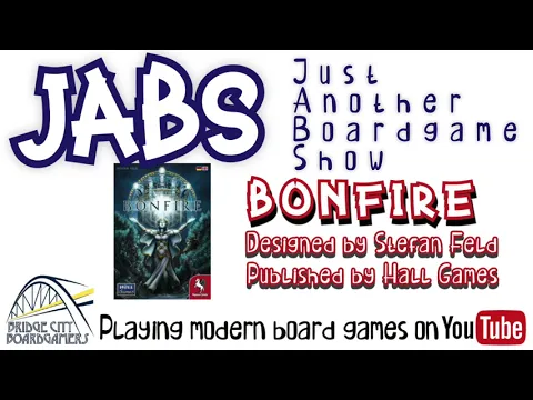 J.A.B.S. : Just Another Boardgame Show : Bonfire