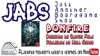 J.A.B.S. : Just Another Boardgame Show : Bonfire