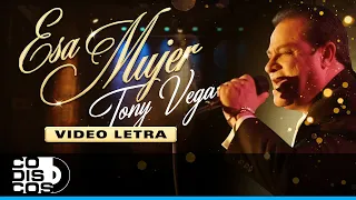 Esa Mujer, Tony Vega - Video Letra