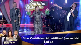 Sibel Can & Hakan Altun & Hüsnü Şenlendirici - LORKE