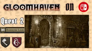 Barrow Lair | Quest 2 | Gloomhaven digital on Switch
