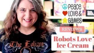 Robots Love Ice Cream - Card Game Review