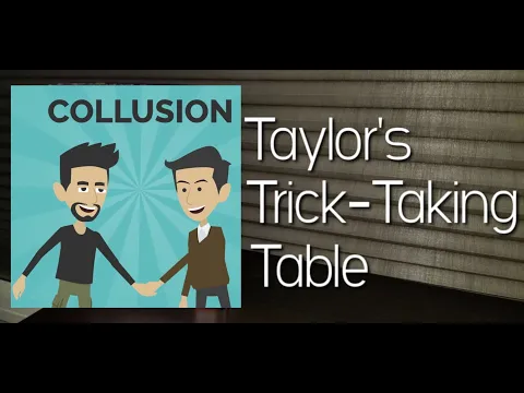 Collusion ~ Taylor's Trick-Taking Table