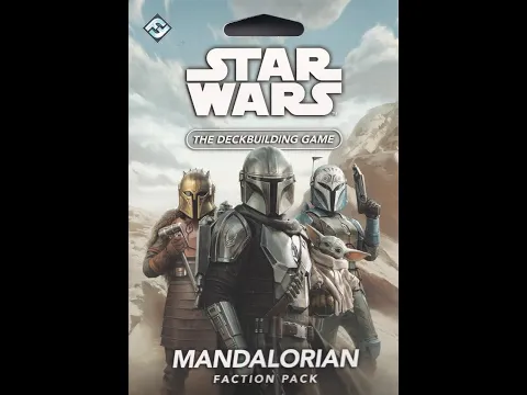 Dad vs Daughter - Star Wars: The Deckbuilding Game - Mandalorian Faction Pack