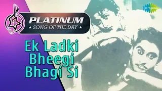 Platinum song of the day | Ek Ladki Bheegi Bhagi Si | इक लड़की भीगी भागी |20th January|Kishore Kumar
