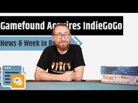 News & Week in Review - Gamefound Acquires Indiegogo & More!!