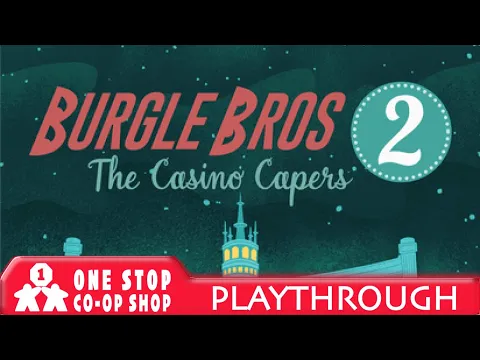 Burgle Bros 2 Playthrough on the One Stop Coop Shop