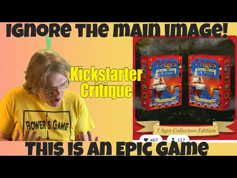 7 Ages Collectors Edition - I've got Low, Yellow Snow Hopes :( - Kickstarter Critique Review