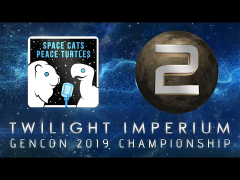 GenCon 2019 Twilight Imperium Finals Round 2