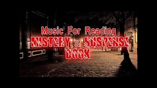 Suspence Music for Reading a Thriller and Mystery Book
