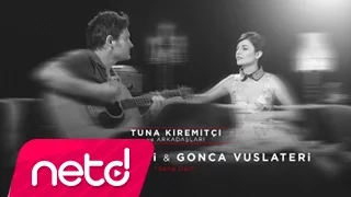Tuna Kiremitçi & Gonca Vuslateri - Sana Dair (Tuna Kiremitçi ve Arkadaşları)