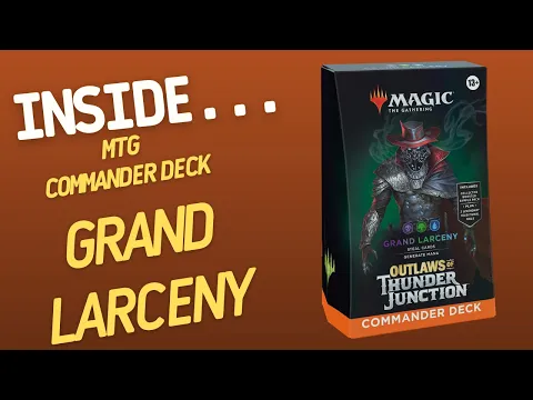 Inside…Magic The Gathering Outlaws of Thunder Junction - Grand Larceny Commander Deck (4K 60fps)