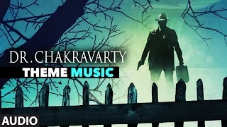 Dr.Chakravarty Theme Music Full Song (Audio) || Dr.Chakravarty || Rishi, Sonia Mann, Lena