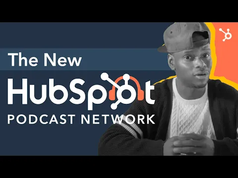 The New HubSpot Podcast Network