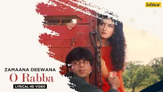 O Rabba | Zamaana Deewana | Lyrical Video | Shahrukh Khan | Raveena Tandon | Udit Narayan | Sapna