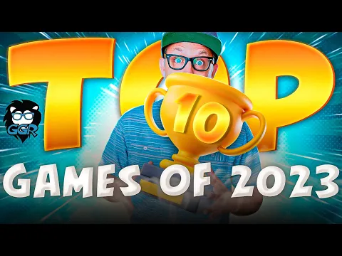 Top 10 Games of 2023! No Categories, Just My Favorite 10 Games